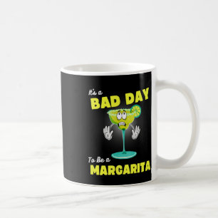 Bad Day To Be A Margarita Funny Cinco De Mayo Tequ Coffee Mug