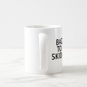 Bad Day to Be A Skid Plate Funny Saying Quote, ski Coffee Mug
