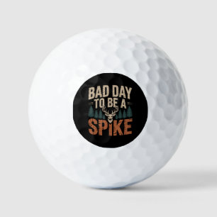 Bad Day To Be A Spike Buck Deer Hunting Golf Balls