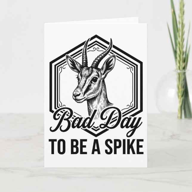 Bad Day to Be a Spike Rustic Humor Hunting Outdoor Card (Front)