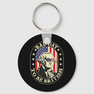 Bad Day To Be British Patriotic George Washington Key Ring