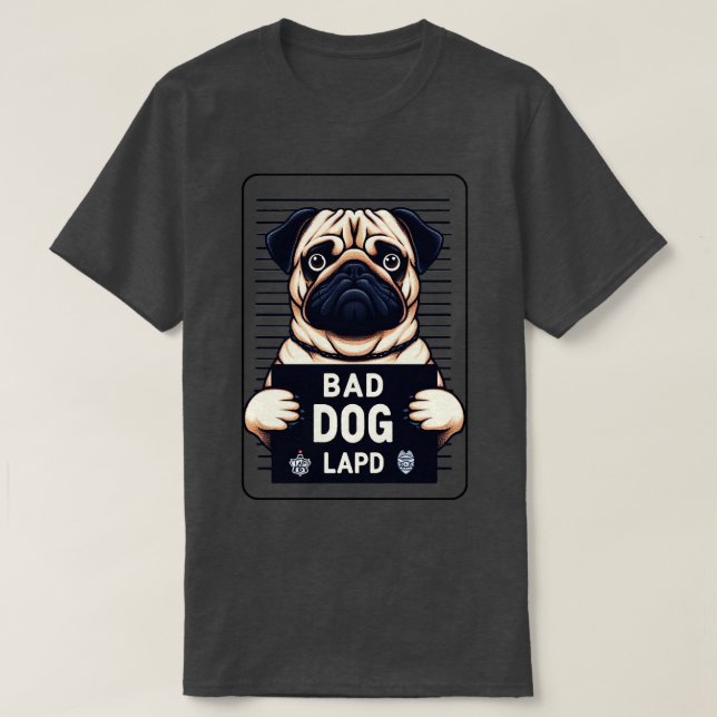 Bad Dog Pug Mugshot T-Shirt (Design Front)