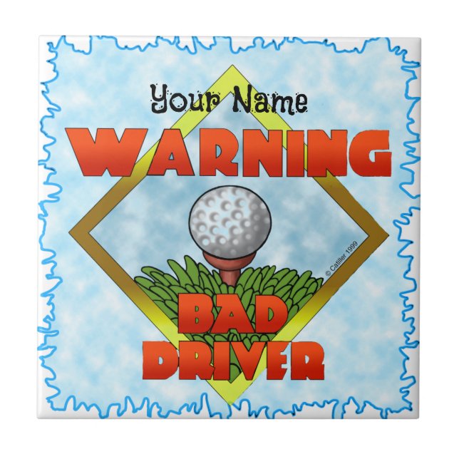 Bad Driver Golf  Ceramic Tile (Front)