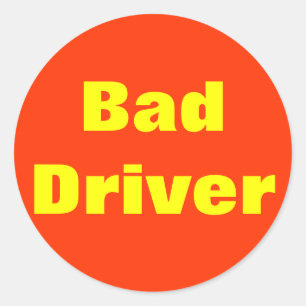Bad Driver! Sticker