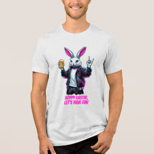 Bad Easter Bunny! Hoppy Easter, Let’s Have Fun! Tri-Blend Shirt