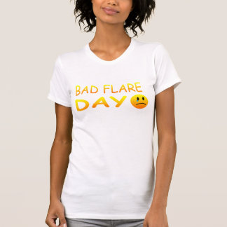 Bad Flare Day/ Good  Day T-Shirt