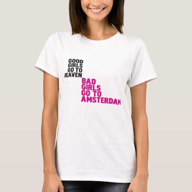 Bad girls go to Amsterdam T-Shirt (Front)