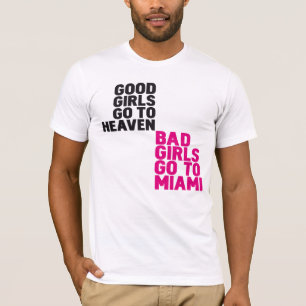 Bad girls go to Miami T-Shirt