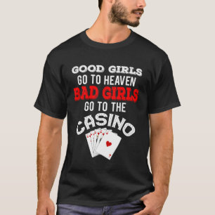 Bad Girls Go To The Casino  Royal Flush T-Shirt