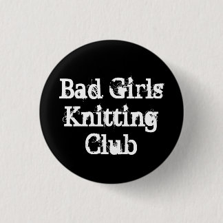 Bad Girls Knitting Club 3 Cm Round Badge
