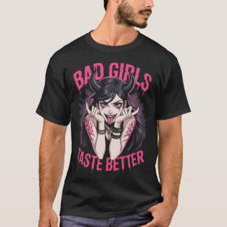 Bad Girls Taste Better Anime Demon Girl T-Shirt