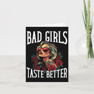 Bad Girls Taste Better Funny Adult Humour Tattoos Card