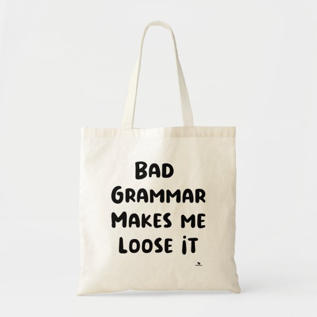 Bad Grammar Makes Me Loose It Tote Bag (Front)