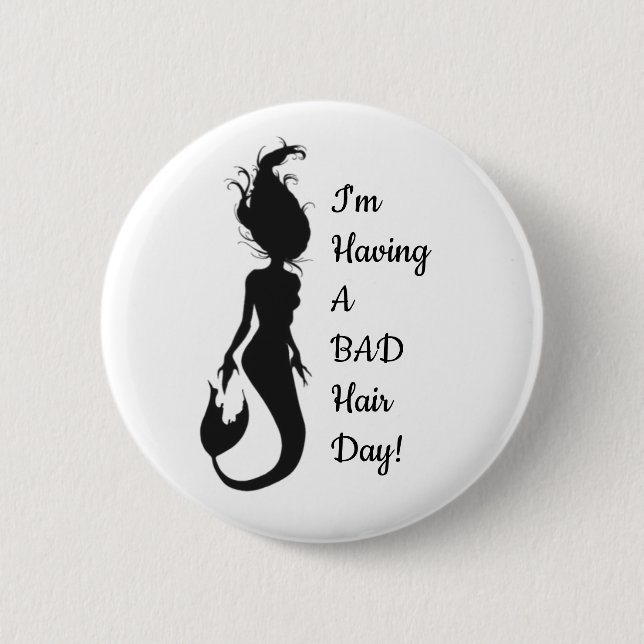 "Bad Hair Day" Mermaid Button (Front)