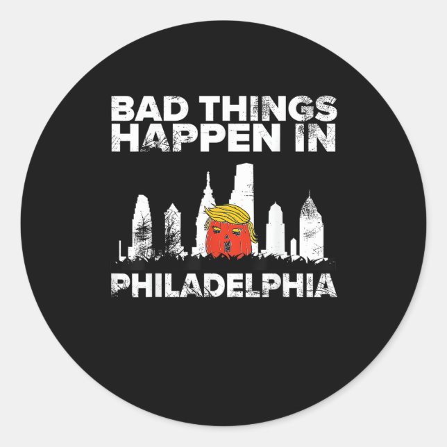 Bad Happen Philadelphia Halloween Spooky Trumpkin Classic Round Sticker (Front)