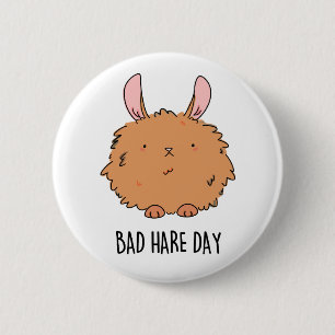 Bad Hare Day Cute Bunny Rabbit Pun 6 Cm Round Badge