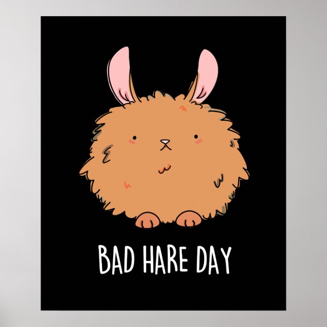 Bad Hare Day Funny Rabbit Pun Dark BG Poster (Front)