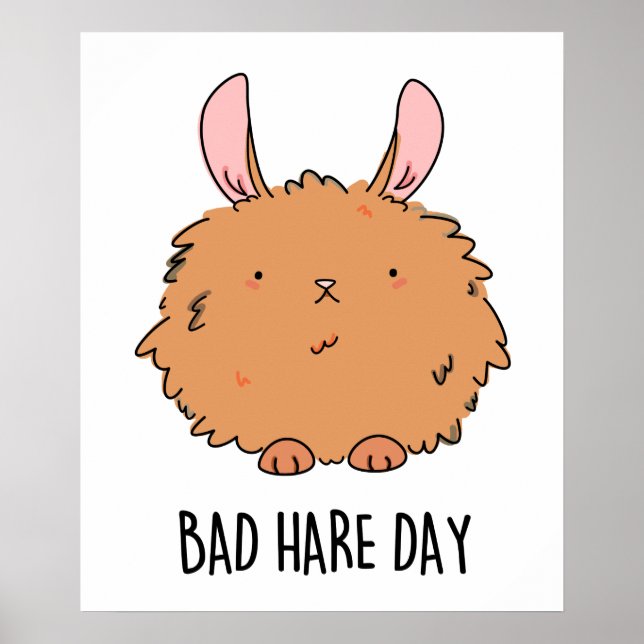 Bad Hare Day Funny Rabbit Pun  Poster (Front)