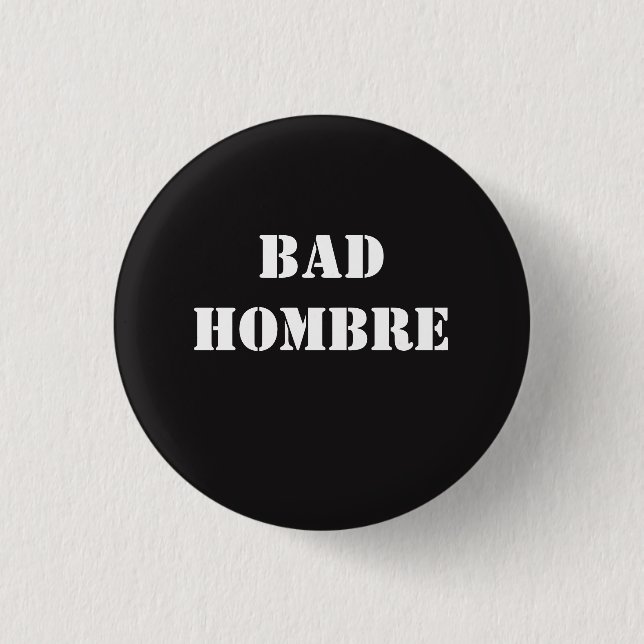 Bad Hombre 3 Cm Round Badge (Front)