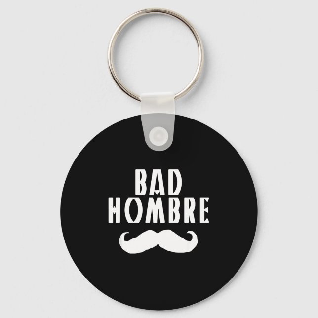 Bad Hombre With Mustache Funny Trump  Key Ring (Front)