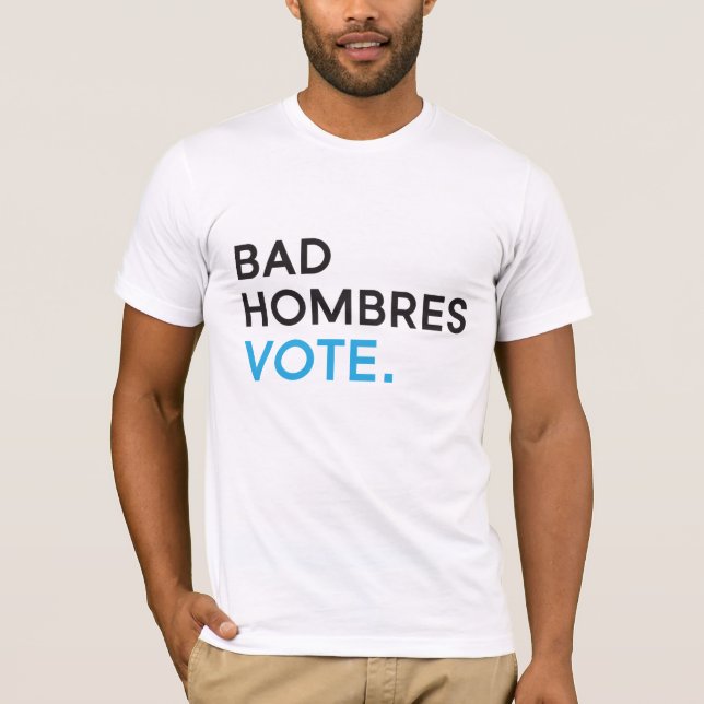 Bad Hombres Vote | Bella Canvas Men's T-Shirt (Front)