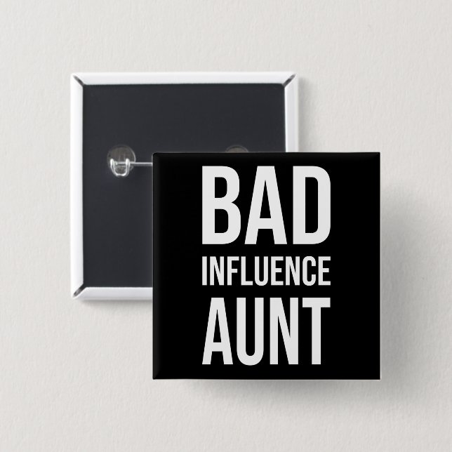 Bad Influence Aunt 15 Cm Square Badge (Front & Back)