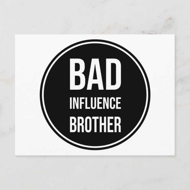 Bad Influence Brother, funny brother design Postcard (Front)