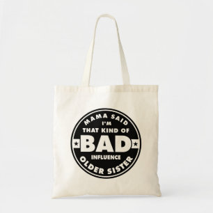 Bad Influence Sister, funny sister quote Tote Bag