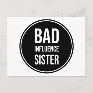 Bad Influence Sister, funny sister saying Postcard