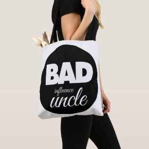 bad influence uncle, funny uncle saying tote bag