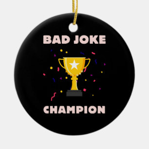 Bad Joke Champion Ceramic Ornament