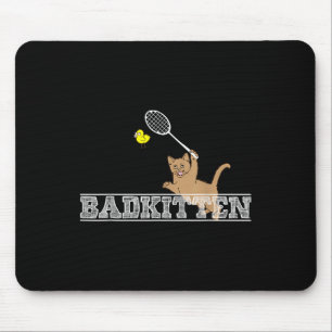 Bad Kitten Funny Badminton Cat Lovers Pun Mouse Pad