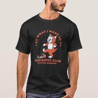 Bad Kitty Club Cute But Annoying T-Shirt