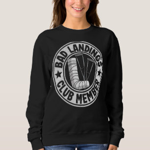 Bad Landings Club Member Get Well Injury Broken Le Sweatshirt