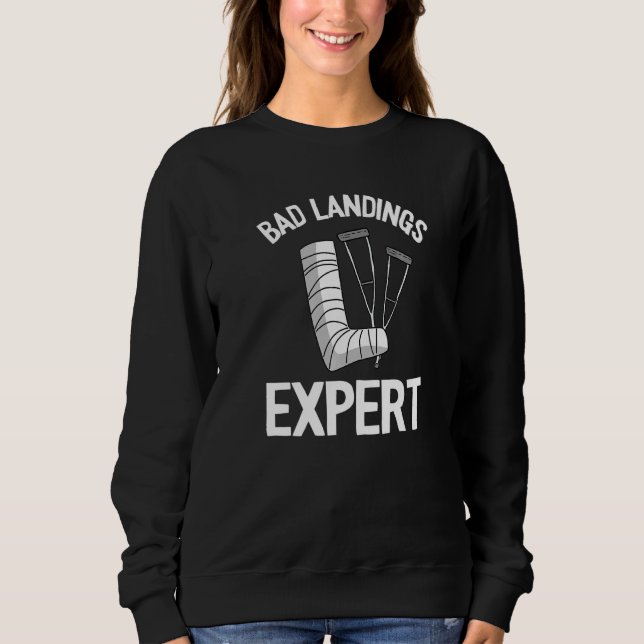 Bad Landings Expert Kids Get Well Injury Broken Le Sweatshirt (Front)