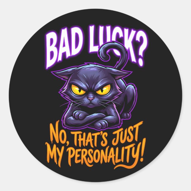 Bad Luck Black Cat Personality Funny Sarcastic Classic Round Sticker (Front)