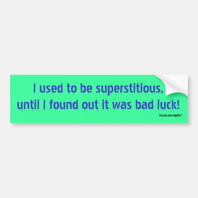 Bad Luck Bumper Sticker (Front)