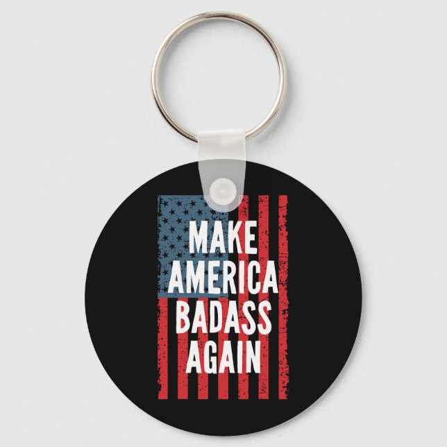 Bad Make America Again Fourth Of July Independence Key Ring (Front)