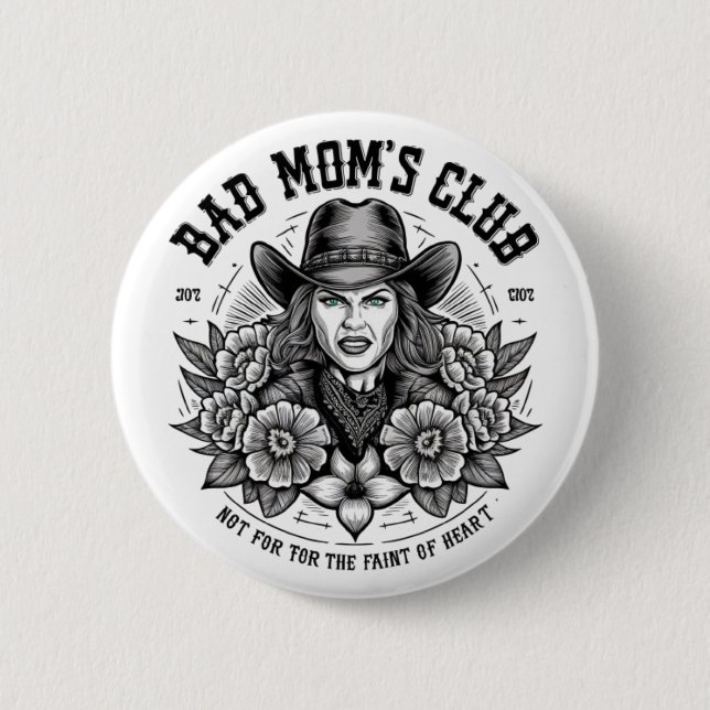BAD MOM'S CLUB 6 CM ROUND BADGE (Front)