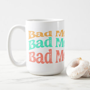 Bad Moms Club Coffee Mug