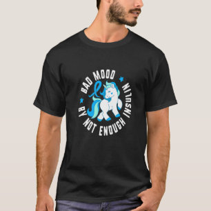 Bad Mood By Not Enough Insulin Diabetes T1 Awarene T-Shirt