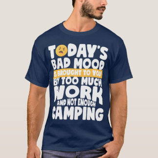 Bad Mood Not Enough Camping girl T-Shirt