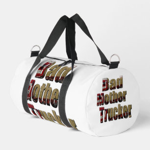Bad Mother Trucker, Duffle Bag. Bag