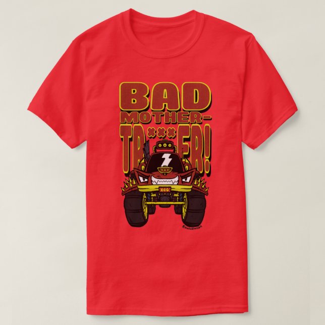 BAD MOTHERTRUCKER T-Shirt (Design Front)