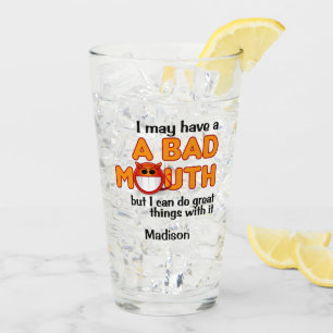 Bad Mouth custom name Glass