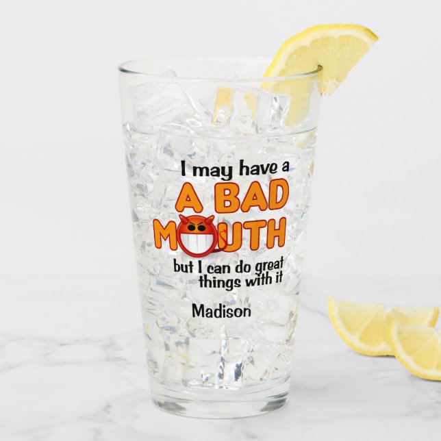 Bad Mouth custom name Glass (Back Ice)