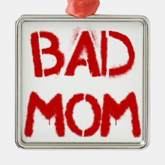 Bad Mum Metal Ornament