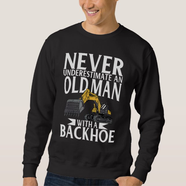 Bad Old Man   Construction Workers & Construction  Sweatshirt (Front)