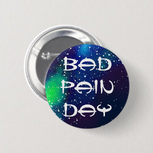 Bad Pain Day Customisable Galaxy Identity 6 Cm Round Badge