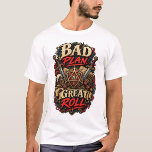 Bad Plan Great Roll Funny Tabletop RPG Dice Gamer T-Shirt
